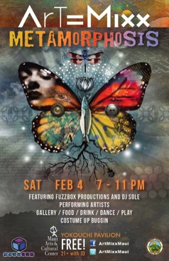 ArT=Mixx, Maui Arts and Cultural Center, Metamorhpsis